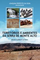 Territórios e ambientes da Serra de Monte Alto