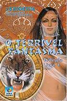 Terrivel fantasma, o - EDITORA DO CONHECIMENTO Terrivel fantasma, o - EDITORA DO CONHECIMENTO
