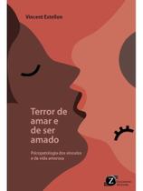 Terror de amar e de ser amado Terror de amar e de ser amado