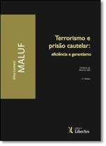 Terrorismo e Prisão Cautelar: Eficiência e Garantismo - LIBER ARS