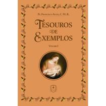 Tesouros de Exemplos: Vol. I (Pe. Francisco Alves)
