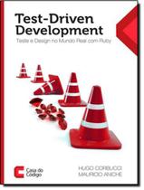 Test Driven Development: Teste E Design No Mundo Real Com Ruby - CASA DO CODIGO