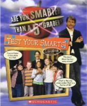 Test Your Smarts! Science - Are You Smarter Than A 5Th Grader - Scholastic