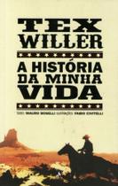 Tex willer - a história da minha vida - mauro boselli