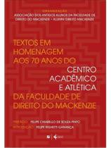 Textos em homenagem aos 70 anos do centro acadêmico e atlética da faculdade de direito do mackenzie