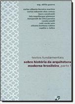 Textos Fundamentais sobre Historia da Arquitetura Moderna Brasileira - part