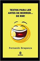 Textos para ler antes de morrer. de rir! - CLUBE DE AUTORES