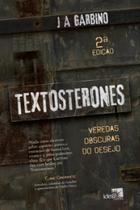 Textosterones: veredas obscuras do desejo