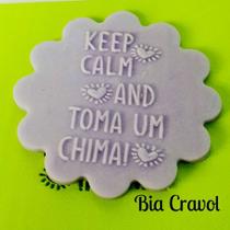 Textura de Frase Cd 52 - Keep Calm and... - Emborrachado Especial - Bia Cravol