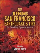 The 1906 san francisco earthquake and fire The 1906 san francisco earthquake and fire