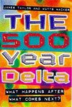 The 500 Year Delta - What Happens After/What Comes Next - Capstone