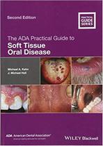The ada practical guide to soft tissue oral disease - John Wiley & Sons Inc