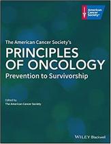 The american cancer societys principles of oncology