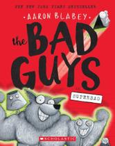 The Bad Guys In Superbad - The Bad Guys 8