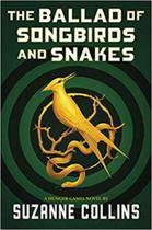 The ballad of songbirds and snakes - a hunger games novel The ballad of songbirds and snakes - a hunger games novel