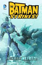 The Batman Strikes!: Frozen Solid By Mr Freeze - Dc Comics - Raintree