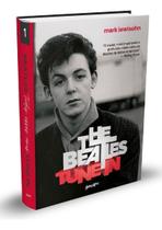 The Beatles Tune In - Todos Esses Anos - Vol. 01 The Beatles Tune In - Todos Esses Anos - Vol. 01