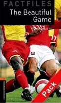 The Beautiful Game - Oxford Bookworms Factfiles - Level 1 - Book With Audio CD - Second Edition
