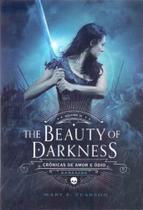 The Beauty of Darkness - Crônicas de Amor e Ódio - Vol. 3