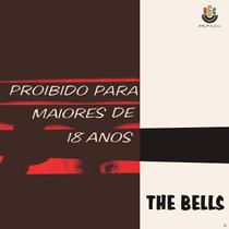 The Bells - Proibido Para Maiores De 18 Anos - Novodisc Midia