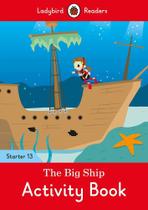 The Big Ship - Ladybird Readers - Starter Level 13 - Activity Book - Ladybird ELT Graded Readers