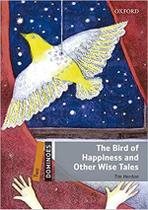 The Bird Of Happiness And Other Wise Tales - Dominoes - Level 2 - Book With Audio - Second Edition - Oxford University Press - ELT