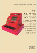 The Brazilian Academic Capitalism - Mercado de Letras The Brazilian Academic Capitalism - Mercado de Letras