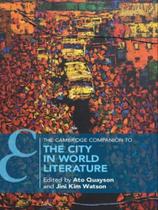 The cambridge companion to the city in world literature The cambridge companion to the city in world literature