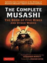The complete musashi - the book of five rings and other works - TUTTLE PUBLISHING
