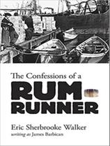 The confessions of a rum-runner