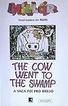 The Cow Went To The Swamp =: A Vaca Foi Pro Brejo (English And Portuguese Edition) Millôr Fernandes