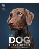 The dog encyclopedia The dog encyclopedia