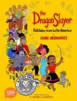 The Dragon Slayer - Folktales From Latin America - A Toon Graphic