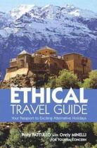 The Ethical Travel Guide: Your Passport To Exciting Alternative Holidays - Earthscan