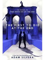 The first to die at the end The first to die at the end