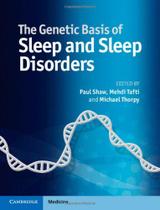 The genetic basis of sleep and sleep disorders - CAMBRIDGE UNIVERSITY PRESS