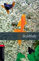 The Goldfish - Oxford Bookworms Library - Level 3 - Third Edition - Oxford University Press - ELT
