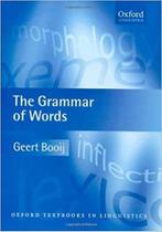 The Grammar Of Words - An Introduction To Linguistic Morphology - Oxford University Press - USA