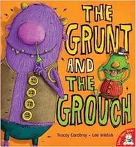 The Grunt and the Grouch - Little Tiger Press