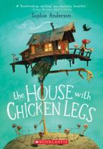 The House With Chicken Legs The House With Chicken Legs