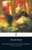 The Importance of Being Earnest and Other Plays - PENGUIN CLASSICS
