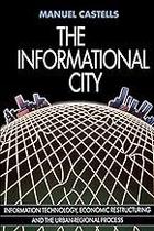 The Informational City: Economic Restructuring and Urban Development Paperback Castells, Manuel