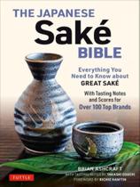 The japanese sake bible - everything you need to know about great sake - TUTTLE PUBLISHING