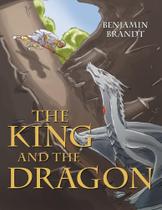 The King and the Dragon - Westbow Press