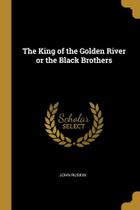 The King of the Golden River or the Black Brothers - Wentworth Press