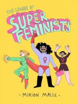 The leagues of super feminists - DRAWN AND QUATERLY