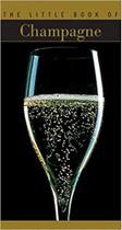 The little book of champagne - FBOOK COMERCIO DE LIVROS E REV