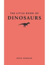 The little book of dinosaurs The little book of dinosaurs
