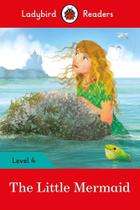 The Little Mermaid - Ladybird Readers - Level 4 - Book With Downloadable Audio (Us/Uk) - Ladybird ELT Graded Readers