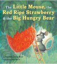 The Little Mouse, The Red Ripe Strawberry, And The Big Hungry Bear Board Book The Little Mouse, The Red Ripe Strawberry, And The Big Hungry Bear Board Book